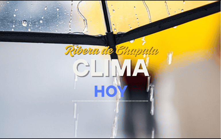 Conoce a qué hora del día podría llover en las principales zonas de la Ribera de Chapala. ESPECIAL