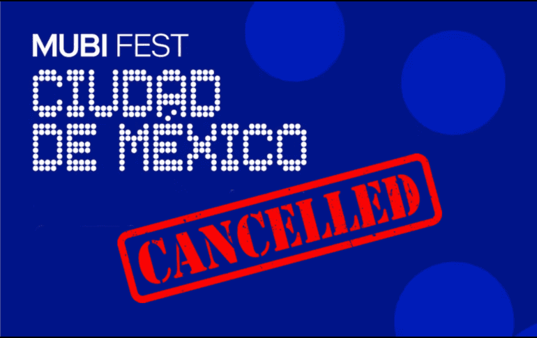 Esta es la razón por la que cancelaron el Mubi Fest en CDMX. ESPECIAL / MUBI