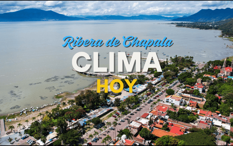 Conoce el pronóstico del clima de la Ribera de Chapala para este martes 19 de agosto. EL INFORMADOR/ARCHIVO