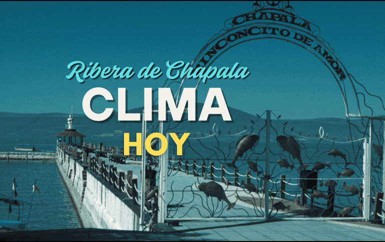 Conoce el pronóstico del tiempo para la Ribera de Chapala de este viernes 5 de septiembre. EL INFORMADOR/ARCHIVO
