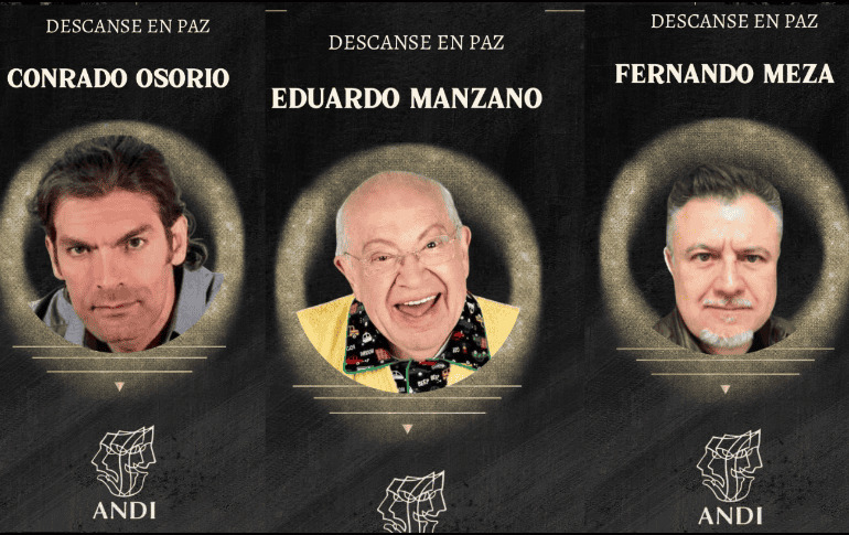 La Asociación Nacional de Intérpretes comunica los sensibles fallecimientos de nuestros socios intérpretes Eduardo Manzano, Fernando Meza y Conrado Osorio. INSTAGRAM / @andimexico / ESPECIAL