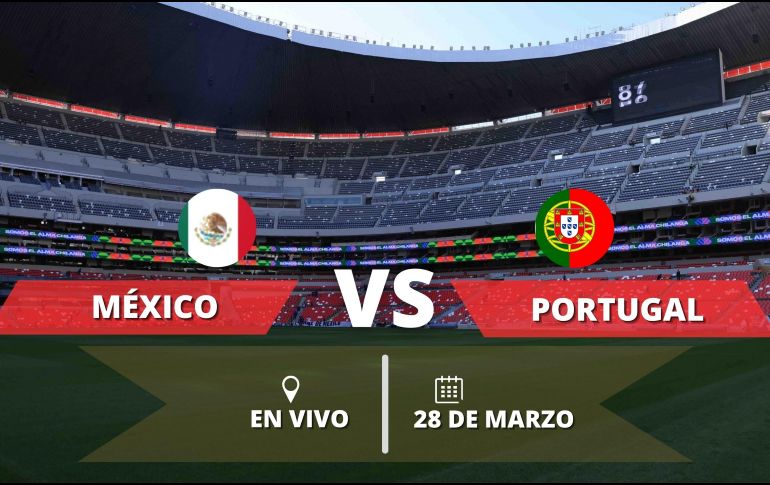 El partido México vs Portugal podrá verse EN VIVO en México a través de televisión abierta y de paga, así como en plataformas digitales. ESPECIAL, SUN / F. Rojas y CANVA