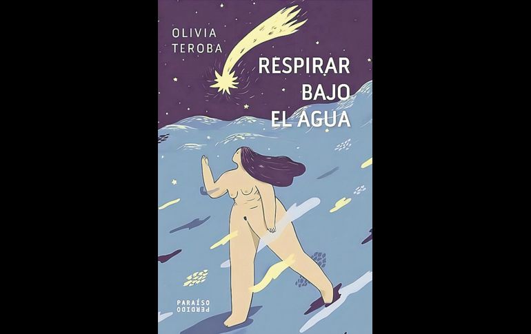 Portada del libro de Olivia Teroba titulado “Respirar bajo el agua”. ESPECIAL