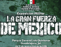 Del 11 mayo al 5 de junio del presente año se llevará a cabo la Exposición Militar "La Gran Fuerza de México" en las instalaciones del Parque "General Luis Quintanar", Guadalajara, al oriente de Guadalajara. CORTESÍA